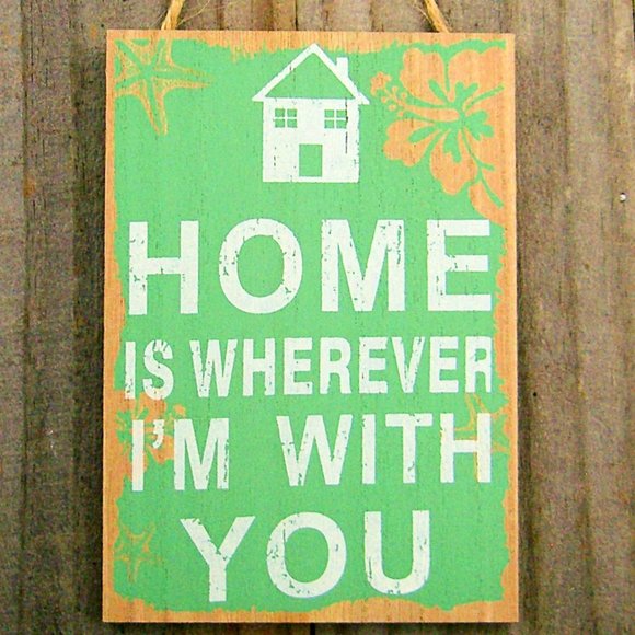 Family & Love Themed Sign 'Home Is Wherever I'm With You' Choice of four colors - Picture 8 of 9